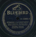 78TK-VOCAL-BLUEBIRD 10265-DOROTHY Lamour-(strange Enchantment/that Sentimental) Used. Price: $15.00.