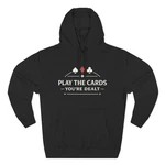 Play The You're Dealt Hoodie Suits Poker Design New. Price: $46.99.